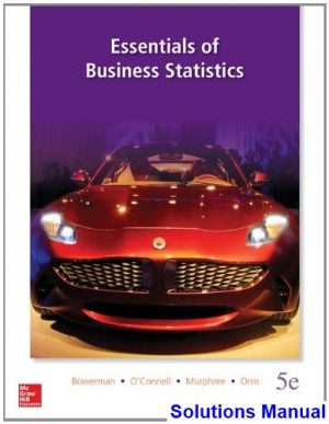 Essentials of Business Statistics 5th Edition Bowerman Solutions Manual