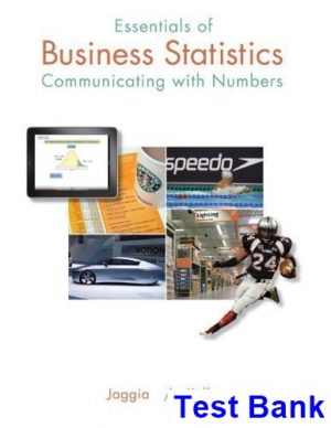 Essentials of Business Statistics Communicating with Numbers 1st Edition Jaggia Test Bank