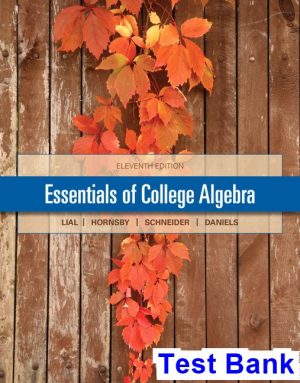 Essentials of College Algebra 11th Edition Lial Test Bank