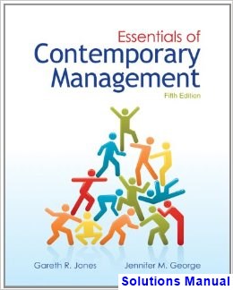 Essentials of Contemporary Management 5th Edition Jones Solutions Manual