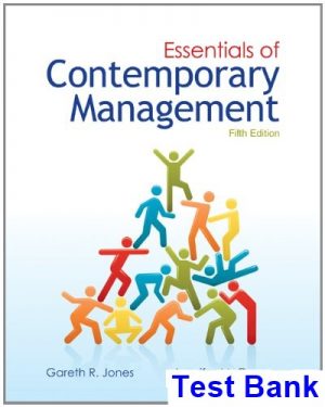 Essentials of Contemporary Management 5th Edition Jones Test Bank