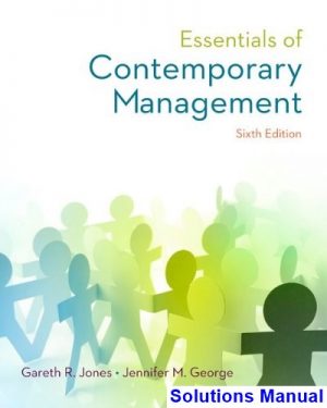 Essentials of Contemporary Management 6th Edition Jones Solutions Manual