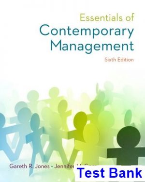 Essentials of Contemporary Management 6th Edition Jones Test Bank