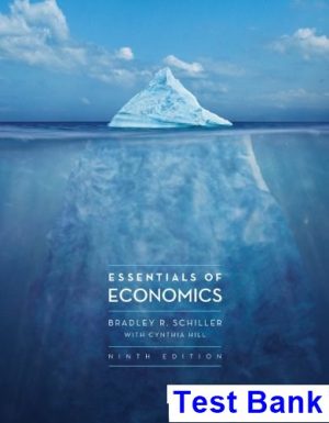 Essentials of Economics 9th Edition Schiller Test Bank
