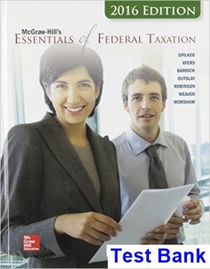 Essentials of Federal Taxation 2016 Edition 7th Edition Spilker Test Bank
