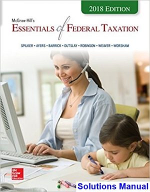 Essentials of Federal Taxation 2018 Edition 9th Edition Spilker Solutions Manual