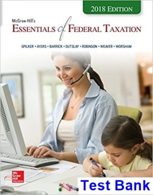 Essentials of Federal Taxation 2018 Edition 9th Edition Spilker Test Bank