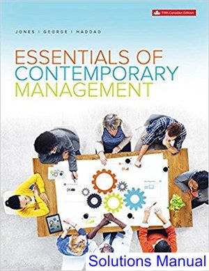 Essentials of Contemporary Management Canadian 5th Edition Jones Solutions Manual