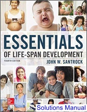 Essentials of Life Span Development 4th Edition Santrock Solutions Manual
