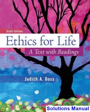 Ethics for Life A Text with Readings 6th Edition Boss Solutions Manual