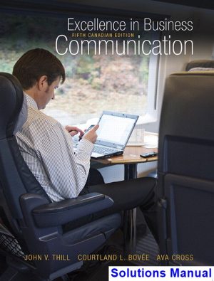 Excellence in Business Communication Canadian 5th Edition Thill Solutions Manual