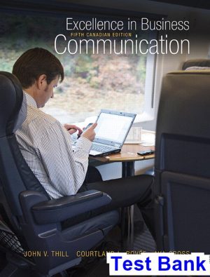 Excellence in Business Communication Canadian 5th Edition Thill Test Bank