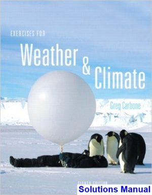 Exercises for Weather and Climate 8th Edition Greg Carbone Solutions Manual