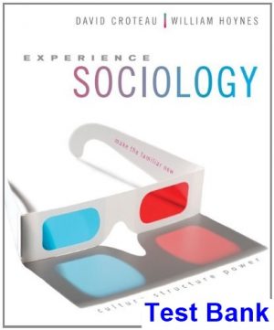 Experience Sociology 1st Edition Croteau Test Bank