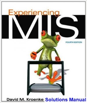 Experiencing MIS 4th Edition Kroenke Solutions Manual
