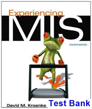 Experiencing MIS 4th Edition Kroenke Test Bank