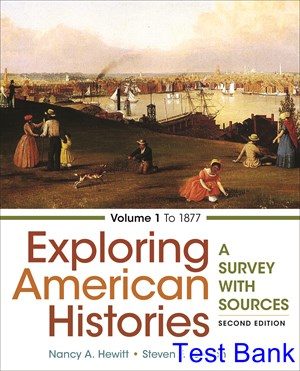 Exploring American Histories Volume 1 A Survey with Sources 2nd Edition Hewitt Test Bank