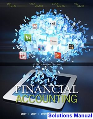 Financial Accounting Canadian Canadian 5th Edition Libby Solutions Manual