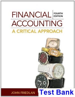 Financial Accounting A Critical Approach CANADIAN Canadian 4th Edition John Friedlan Test Bank