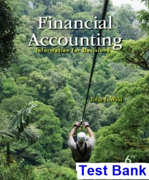 Financial Accounting Information for Decisions 6th Edition Wild Test Bank