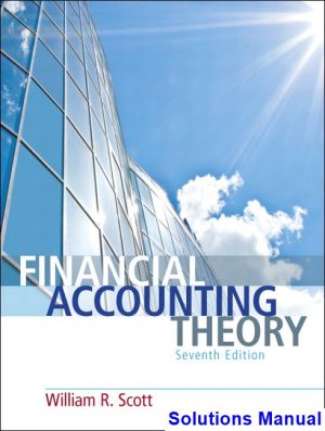 Financial Accounting Theory Canadian 7th Edition Scott Solutions Manual