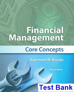 Financial Management Core Concepts 2nd Edition Brooks Test Bank