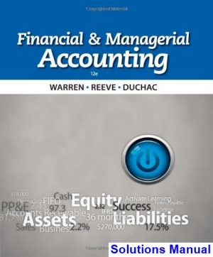 Financial and Managerial Accounting 12th Edition Warren Solutions Manual