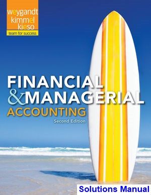 Financial and Managerial Accounting 2nd Edition Weygandt Solutions Manual