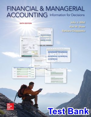 Financial and Managerial Accounting 6th Edition Wild Test Bank