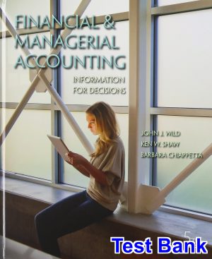 Financial and Managerial Accounting Information for Decisions 5th Edition Wild Test Bank