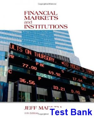 Financial Markets and Institutions 11th Edition Jeff Madura Test Bank