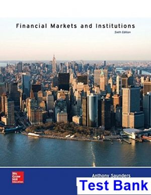Financial Markets and Institutions 6th Edition Saunders Test Bank