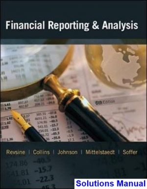 Financial Reporting and Analysis 6th Edition Revsine Solutions Manual