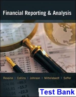Financial Reporting and Analysis 6th Edition Revsine Test Bank