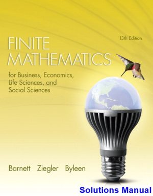 Finite Mathematics for Business Economics Life Sciences and Social Sciences 13th Edition Barnett Solutions Manual