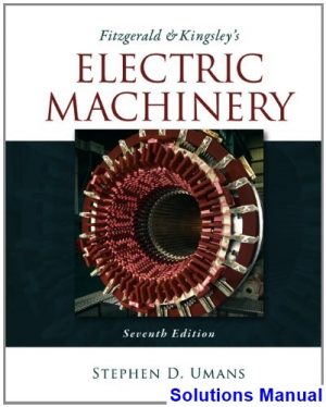 Fitzgerald and Kingsleys Electric Machinery 7th Edition Umans Solutions Manual