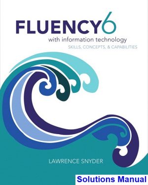 Fluency With Information Technology 6th Edition Lawrence Snyder Solutions Manual
