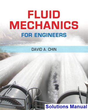 Fluid Mechanics for Engineers 1st Edition Chin Solutions Manual