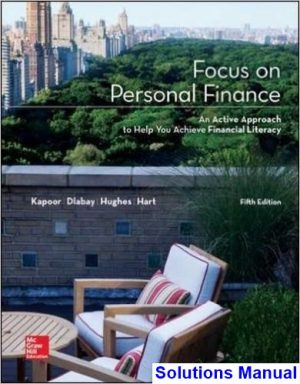 Focus on Personal Finance 5th Edition Kapoor Solutions Manual