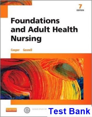 Foundations and Adult Health Nursing 7th Edition Cooper Test Bank
