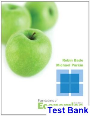 Foundations of Economics 6th Edition Bade Test Bank