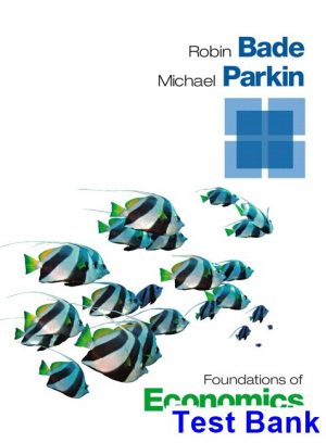 Foundations of Economics 7th Edition Bade Test Bank
