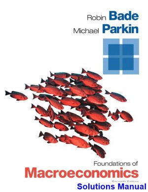 Foundations of Macroeconomics 7th Edition Bade Solutions Manual
