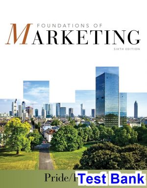 Foundations of Marketing 6th Edition Pride Test Bank