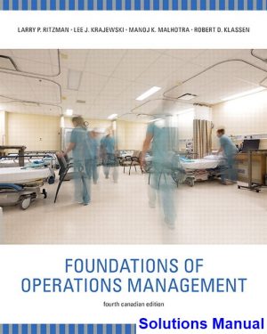 Foundations of Operations Management Canadian 4th Edition Ritzman Solutions Manual