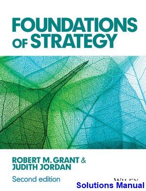 Foundations of Strategy 2nd Edition Grant Solutions Manual