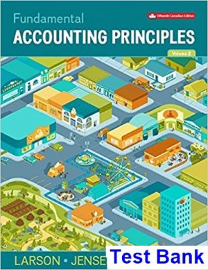 Fundamental Accounting Principles Volume 2 Canadian 15th Edition Larson Test Bank