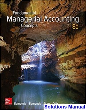Fundamental Managerial Accounting Concepts 8th Edition Edmonds Solutions Manual