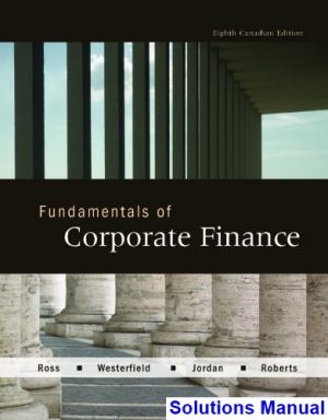Fundamentals of Corporate Finance Canadian Canadian 8th Edition Ross Solutions Manual