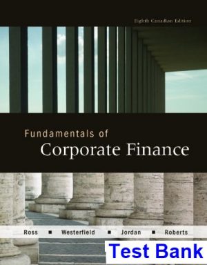 Fundamentals of Corporate Finance Canadian Canadian 8th Edition Ross Test Bank